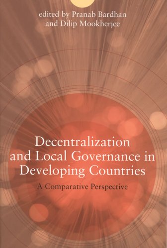Decentralization and Local Governance in Developing Countries: A Comparative Perspective (MIT Press)From Brand: The MIT Press Decentralization and Local Governance in Developing Countries: A Comparative Perspective (MIT Press)From Brand: The MIT Press