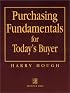 Purchasing Fundamentals for Today's Buyer