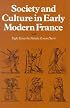 Society and Culture in Early Modern France: Eight Essays by Natalie Zemon Davis