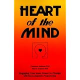 HeartoftheMind:EngagingYourInnerPowertoChangeWithNeuro-LinguisticProgramming