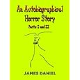 An Autobiographical Horror Story: Parts I and II