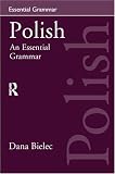 Polish: An Essential Grammar (Routledge Grammar)