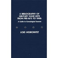 A Bibliography of Military Name Lists from Pre-1675 to 1900: A Guide to Genealogical Research