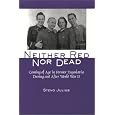Neither Red Nor Dead: Coming of Age in Former Yugoslavia During and After World War II