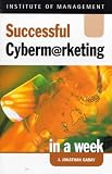 Review Hodder & Stoughton Ltd  / Successful Cybermarketing in a Week (Successful Business in a Week)