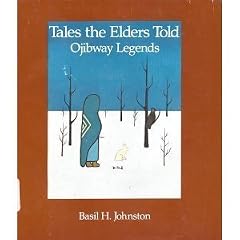 Tales the elders told: Ojibway legends