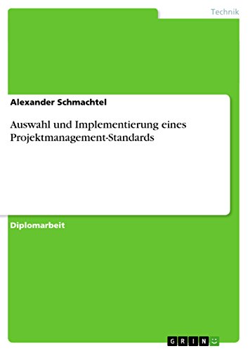 Auswahl und Implementierung eines Projektmanagement-Standards (German Edition)