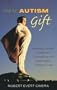 Making Autism a Gift: Inspiring Children to Believe in Themselves and Lead Happy, Fulfilling Lives