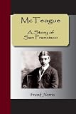 MCTEAGUE: A STORY OF SAN FRANCISCO