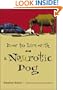 How to Live with a Neurotic Dog
