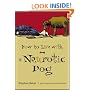 How to Live with a Neurotic Dog