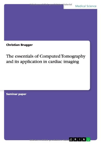 The Essentials of Computed Tomography and Its Application in Cardiac Imaging