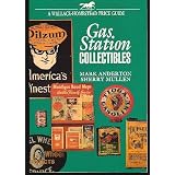 Gas Station Collectibles (Wallace-Homestead Price Guide) by Mark Anderton and Sherry Mullen