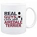 Mug White " Real guys love a Airedale Terrier " Dogs