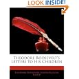 Theodore Roosevelt's Letters to His Children by Theodore Roosevelt and Joseph Bucklin Bishop