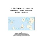 The 2007-2012 World Outlook for Lubricating Greases Made from Refined Petroleum book cover