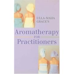 Ulla-Maija Grace's Aromatherapy for Practitioners