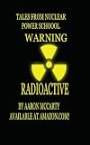 Tales from Nuclear Power School