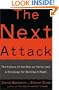 The Next Attack: The Failure of the War on Terror and a Strategy for Getting it Right