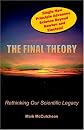 The Final Theory: Rethinking Our Scientific Legacy
