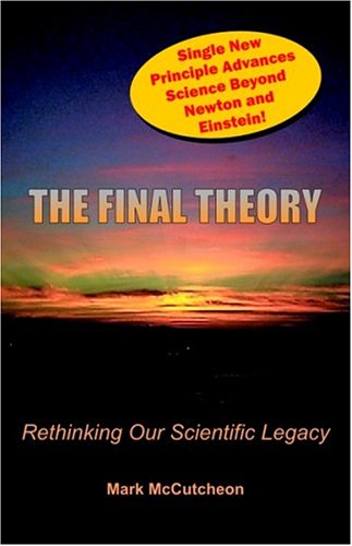 The Final Theory Rethinking Our Scientific Legacy