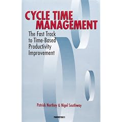 Cycle Time Management: The Fast Track to Time-Based Productivity Improvement (Manufacturing & Production)