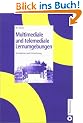 Multimediale und telemediale Lernumgebungen. Konzeption und Entwicklung