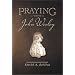 Praying with John Wesley