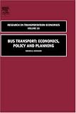 Bus Transport, Volume 18: Economics, Policy and Planning (Research in Transportation Economics)