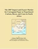 The 2007 Import and Export Market for Corrugated Paper or Paperboard Cartons, Boxes, and Cases in South Africa
