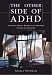 Book The Other Side of ADHD: Attention Deficit Hyperactivity Disorder Exposed and Explained