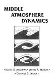 Middle Atmosphere Dynamics (International Geophysics Series)