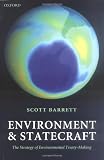 Environment and Statecraft: The Strategy of Environmental Treaty-Making