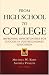 From High School to College: Improving Opportunities for Success in Postsecondary Edu...