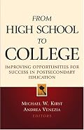 From High School to College: Improving Opportunities for Success in Postsecondary Education (Jossey Bass Education Series)