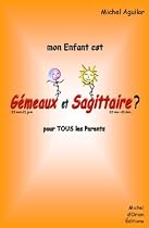 Mon enfant est ... G&eacute;meaux et Sagittaire ?