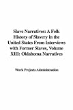 Review IndyPublish  / Slave Narratives: A Folk History of Slavery in the United States From Interviews with Former Slaves, Volume XIII: Oklahoma Narratives