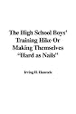 The High School Boys' Training Hike or Making Themselves Hard As Nails