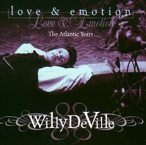 Willy Deville - Love And Emotion - Zortam Music