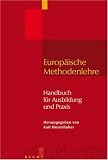 Europäische Methodenlehre. Handbuch für Ausbildung und Praxis: Handbuch Fur Ausbildung Und Praxis: Handbuch für Ausbildung und Praxis