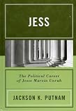 Review University Press of America  / Jess: The Political Career of Jesse Marvin Unruh