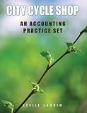 City Cycle Shop: An Accounting Practice Set