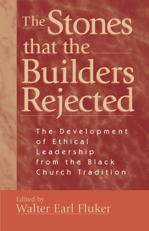 The Stones That the Builders Rejected: The Development of Ethical Leadership from the Black Church Tradition under Black Theology in The Books Store