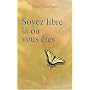Soyez libre l� o� vous �tes de Thich Nhat Hanh
