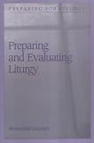 Preparing and Evaluating Liturgy (Preparing for Liturgy)