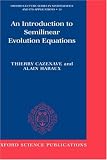An Introduction to Semilinear Evolution Equations (Oxford Lecture Series in Mathematics and Its Applications , No 13)
