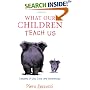 What Our Children Teach Us