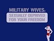 MILITARY WIVES: Because the desert isn't the only place that's barren.