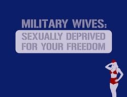 MILITARY WIVES: Because the desert isn't the only place that's barren.