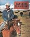 Ranching Traditions ~ Legacy of the American West